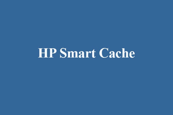 مفهوم و مزایای HP Smart Cache